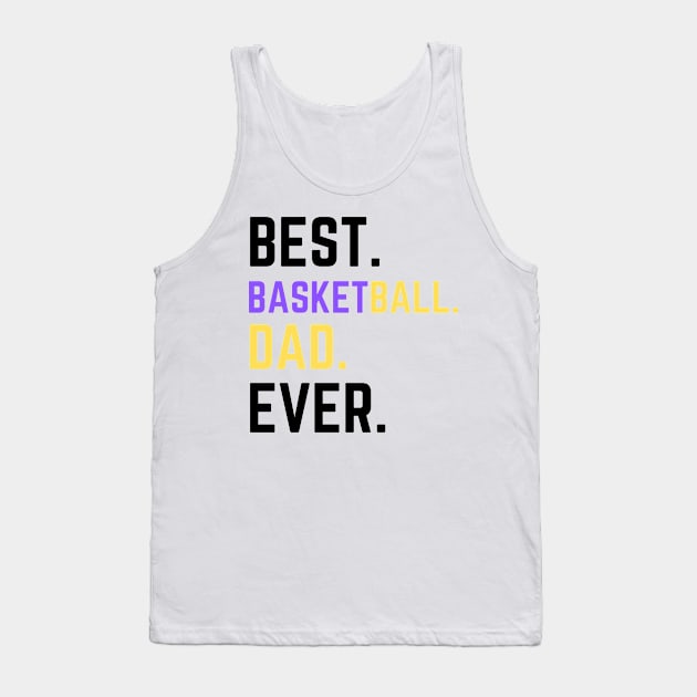 BEST BASKETBALL DAD EVER Tank Top by contact@bluegoatco.com